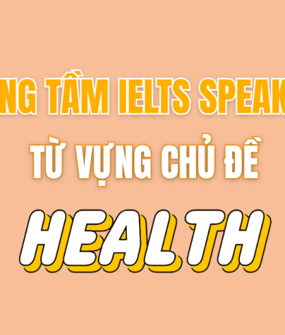 Từ Vựng IELTS Chủ Đề Health