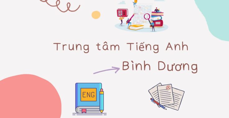 Top 5 trung tâm tiếng Anh tại Thành phố mới Bình Dương