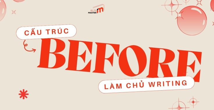 Cấu trúc Before: Hướng dẫn chi tiết & Mẹo tránh lỗi thường gặp