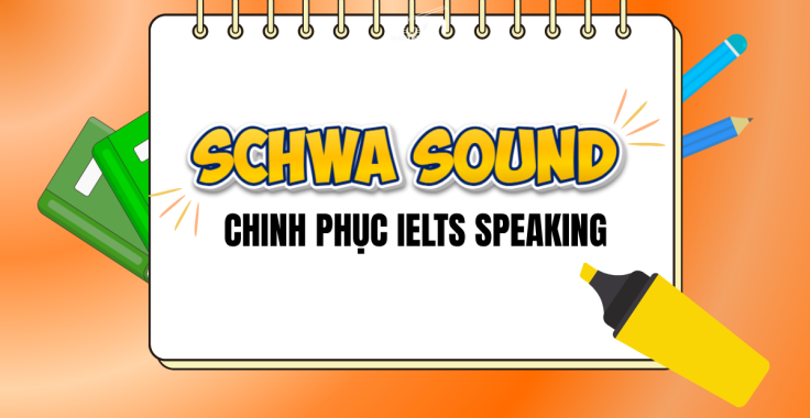 Schwa Sound Là Gì? Cách Dùng “Âm Câm” Để Nâng Level Phát Âm Tiếng Anh