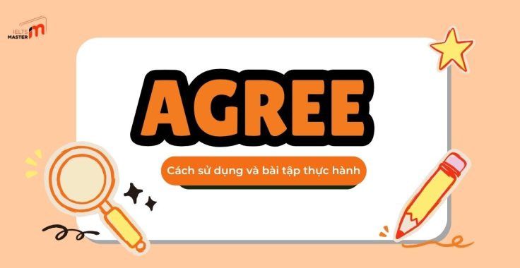“Agree” Trong Tiếng Anh: Cách Dùng & Cấu Trúc “Chuẩn Không Cần Chỉnh”