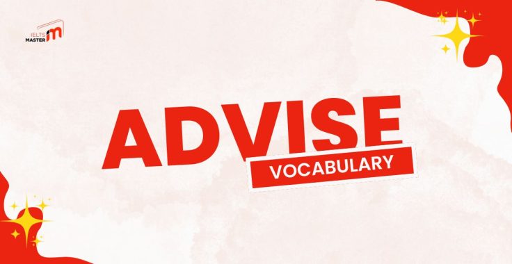 “Advise” – Động Từ “Khuyên Bảo” Trong Tiếng Anh: Cách Dùng & Ví Dụ Minh Họa