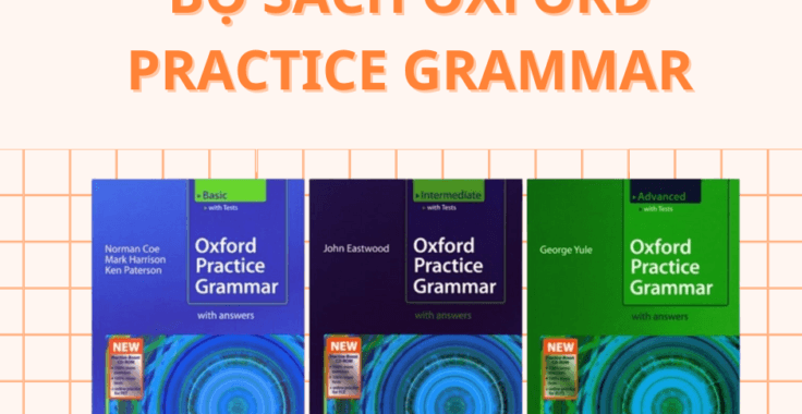 Review Sách Oxford Practice Grammar: Giải Pháp Toàn Diện Cho Lỗi Ngữ Pháp