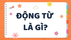 Động từ là gì?