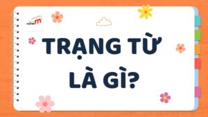 Trạng từ là gì?