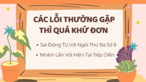 Các lỗi thường gặp thì quá khứ quá đơn