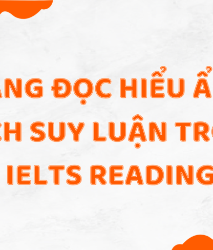 Kỹ Năng Đọc Hiểu Ẩn Ý Trong IELTS Reading