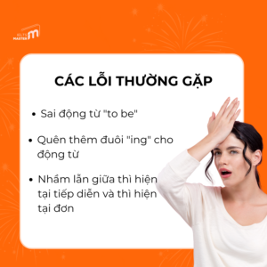 Các lỗi thường gặp khi sử dụng thì hiện tại tiếp diễn