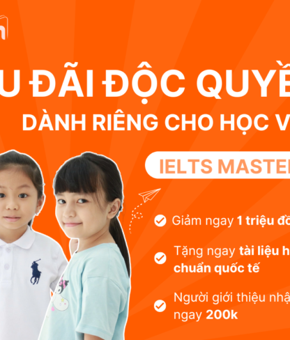 Ưu đãi khóa học dành riêng cho học viên IELTS Master