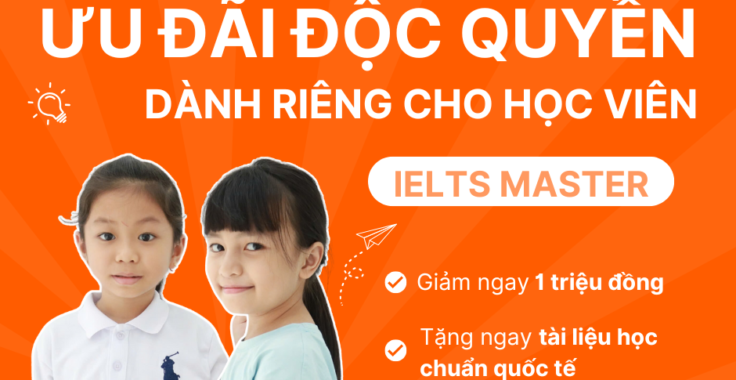 ƯU ĐÃI HỌC PHÍ – HỌC CÙNG NGƯỜI THÂN, TIẾT KIỆM LỚN CÙNG IELTS MASTER