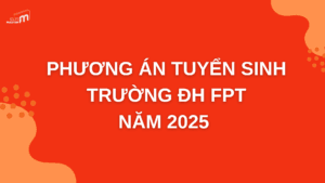 phương thức xét tuyển đại học FPT năm 2025