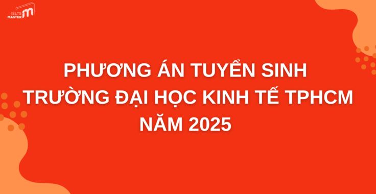 PHƯƠNG THỨC TUYỂN SINH ĐẠI HỌC KINH TẾ NĂM 2025 – THÔNG TIN CHI TIẾT VÀ CƠ HỘI XÉT TUYỂN