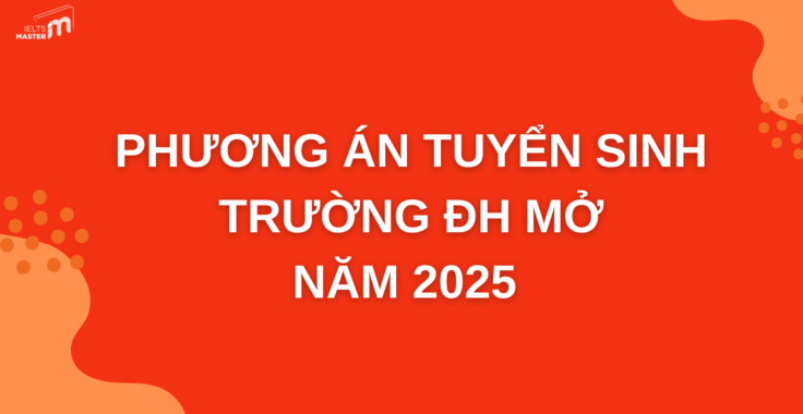 PHƯƠNG THỨC TUYỂN SINH ĐẠI HỌC MỞ TPHCM NĂM 2025