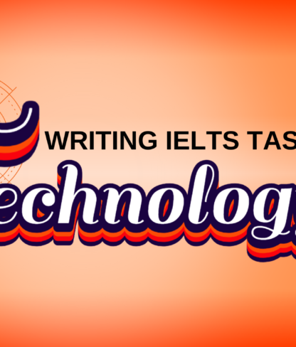 HƯỚNG DẪN CHI TIẾT VIẾT BÀI IELTS WRITING TASK 2 CHỦ ĐỀ TECHNOLOGY