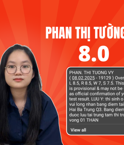 Hành trình chinh phục IELTS 8.0 ngay từ lần thi đầu tiên