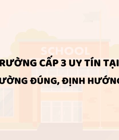 top trường cấp ba tại Dĩ An