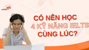 Phương pháp học 4 kỹ năng IELTS
