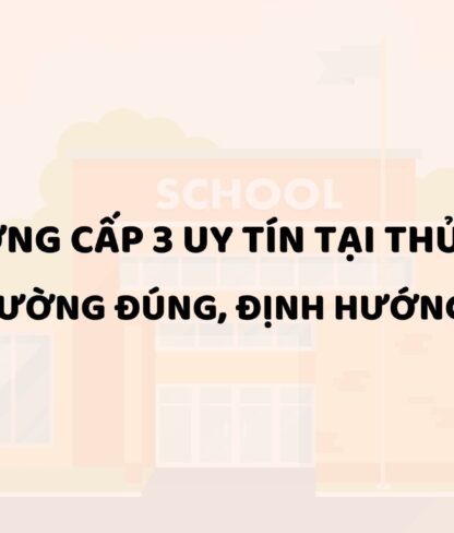 Trường cấp 3 tại Thủ Dầu Một