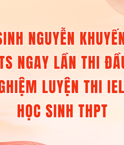 Học sinh Nguyễn Khuyến đạt 6.5 IELTS ngay lần thi đầu tiên