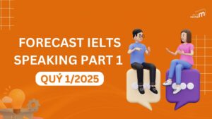 Bộ đề dự đoán IELTS Speaking quý 1 2025