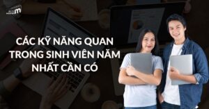 kỹ năng sinh viên năm nhất cần có