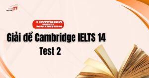 Giải đề Cambridge IELTS 14