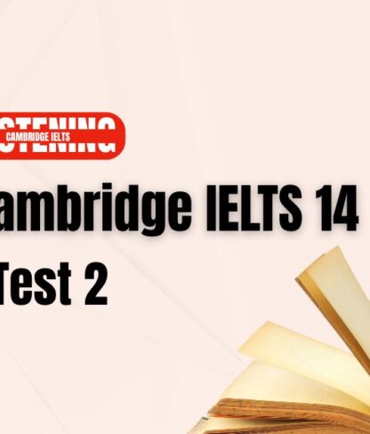 Giải đề Cambridge IELTS 14