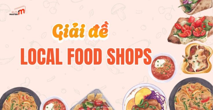 Giải đề Cambridge 19 Test 3: Đáp án Local food shops