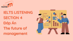 ielts-listening-section-4-dap-an-the-future-of-management