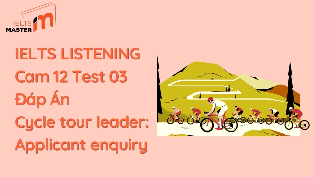Practice Cam 12 Listening Test 03 – Cycle tour leader: Applicant enquiry