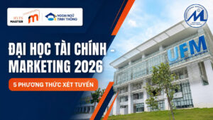 Đại học Tài chính - Marketing 2026 tuyển sinh bằng 5 phương thức