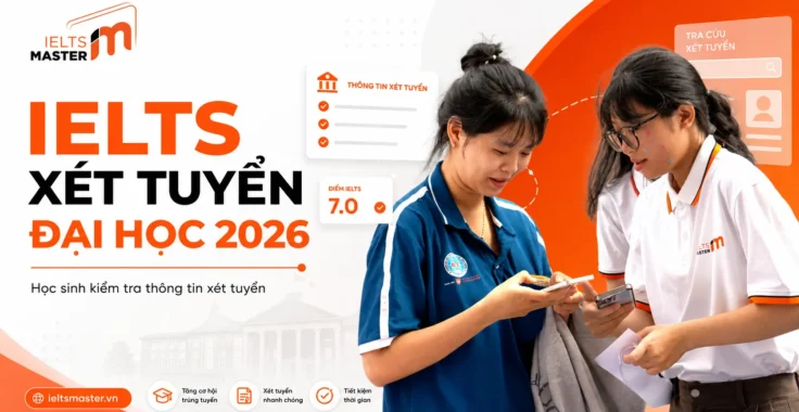 IELTS xét tuyển đại học 2026: Cần chuẩn bị gì?