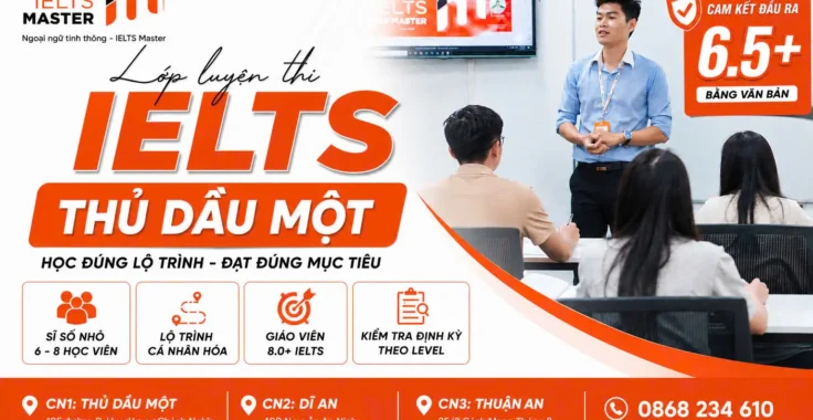 Luyện thi IELTS Thủ Dầu Một tại IELTS Master: Học theo level, lớp nhỏ, theo sát