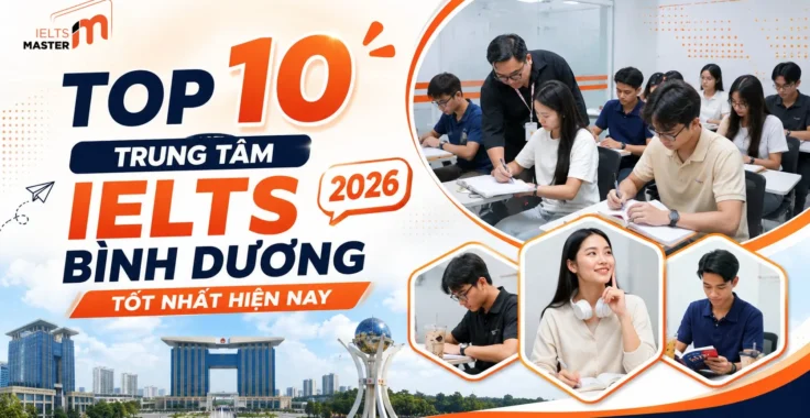 Top 10 trung tâm IELTS Bình Dương uy tín, chất lượng năm 2026
