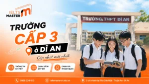 Top trường cấp 3 ở Dĩ An phụ huynh nên tham khảo