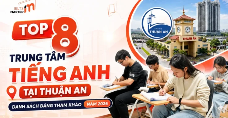 Top 8 trung tâm tiếng Anh ở Thuận An Bình Dương uy tín và chất lượng
