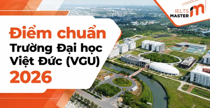 Tra cứu điểm chuẩn Trường Đại học Việt Đức (VGU) năm 2026 chi tiết