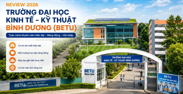 Review Trường Đại học Kinh tế – Kỹ thuật Bình Dương chất lượng 2026